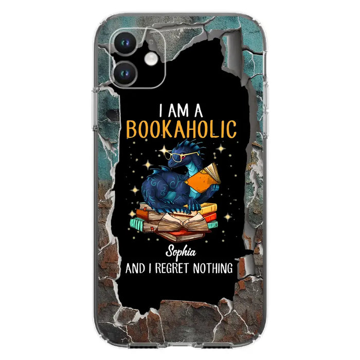 Custom Personalized Reading Book Phone Case - Gift Idea For Book Lovers - I Am A Bookaholic And I Regret Nothing - Case For iPhone/ Samsung