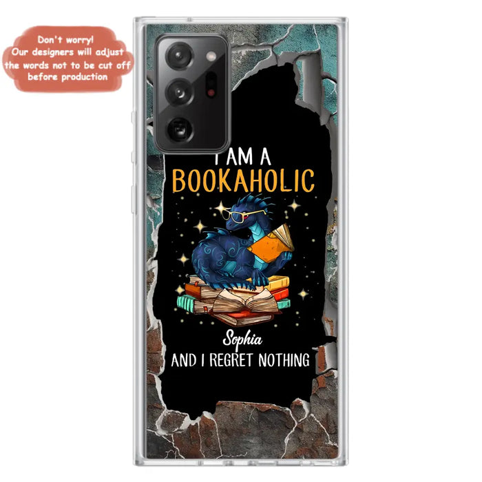 Custom Personalized Reading Book Phone Case - Gift Idea For Book Lovers - I Am A Bookaholic And I Regret Nothing - Case For iPhone/ Samsung