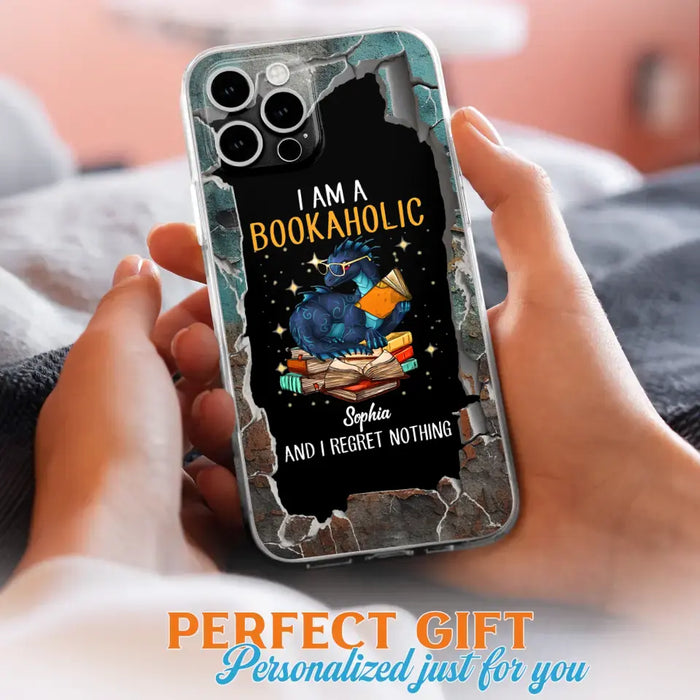 Custom Personalized Reading Book Phone Case - Gift Idea For Book Lovers - I Am A Bookaholic And I Regret Nothing - Case For iPhone/ Samsung