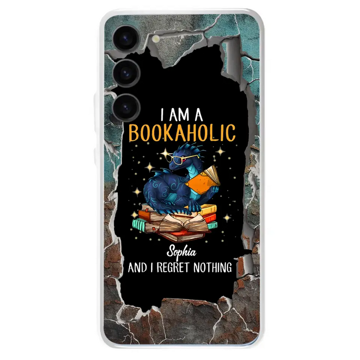 Custom Personalized Reading Book Phone Case - Gift Idea For Book Lovers - I Am A Bookaholic And I Regret Nothing - Case For iPhone/ Samsung