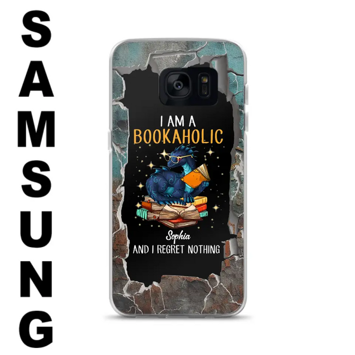 Custom Personalized Reading Book Phone Case - Gift Idea For Book Lovers - I Am A Bookaholic And I Regret Nothing - Case For iPhone/ Samsung