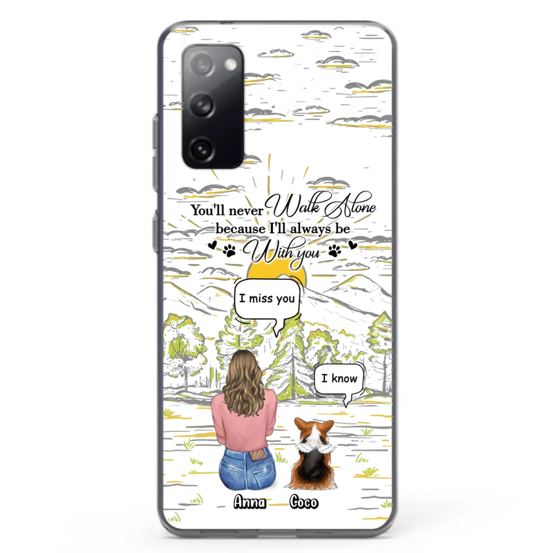 Custom Personalized Memorial iPhone/ Samsung Cases - Gift Idea For Pet Owner with up to 4 Pets - You'll Never Walk Alone Because I'll Always Be With You