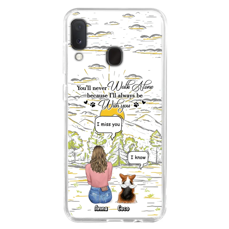 Custom Personalized Memorial iPhone/ Samsung Cases - Gift Idea For Pet Owner with up to 4 Pets - You'll Never Walk Alone Because I'll Always Be With You
