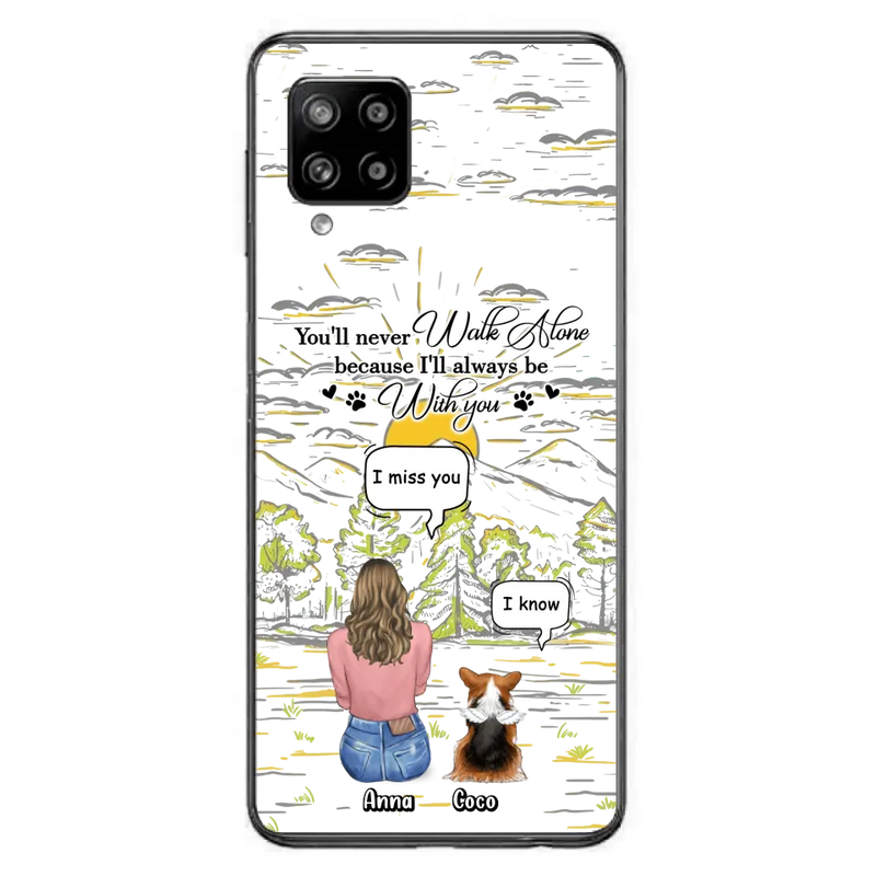 Custom Personalized Memorial iPhone/ Samsung Cases - Gift Idea For Pet Owner with up to 4 Pets - You'll Never Walk Alone Because I'll Always Be With You