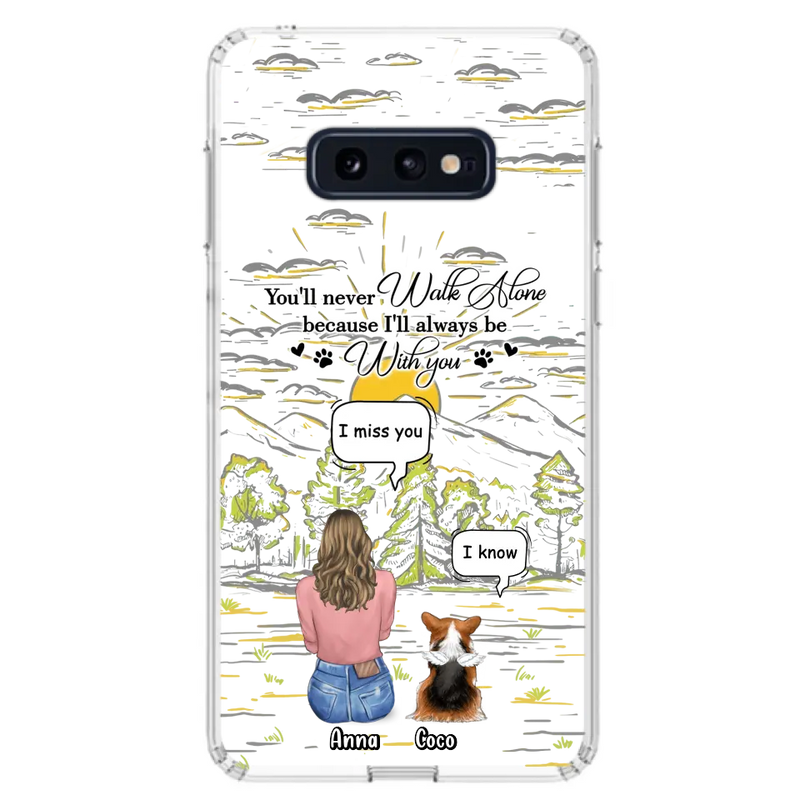 Custom Personalized Memorial iPhone/ Samsung Cases - Gift Idea For Pet Owner with up to 4 Pets - You'll Never Walk Alone Because I'll Always Be With You