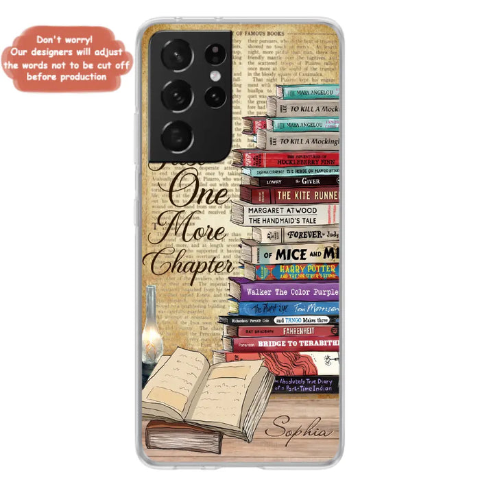 Custom Personalized Reading Book Phone Case - Gift Idea For Book Lovers - Just One More Chapter - Case For iPhone/ Samsung