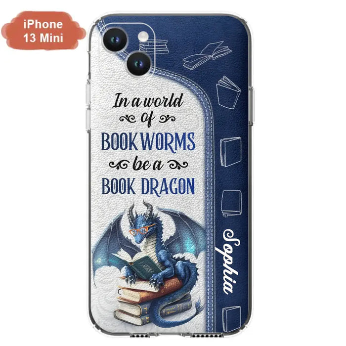 Custom Personalized Book Dragon Phone Case - Gift Idea For Book Lovers - In A World Of Bookworms Be A Book Dragon - Case For iPhone/ Samsung