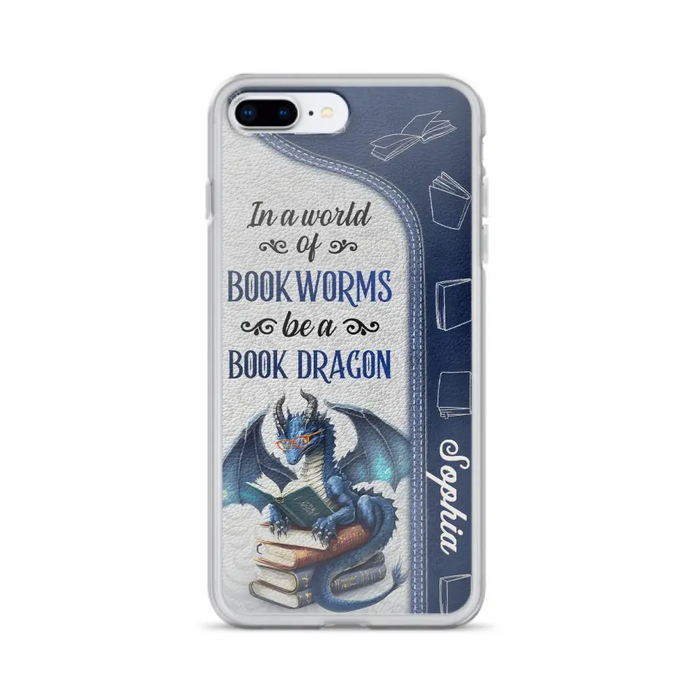 Custom Personalized Book Dragon Phone Case - Gift Idea For Book Lovers - In A World Of Bookworms Be A Book Dragon - Case For iPhone/ Samsung