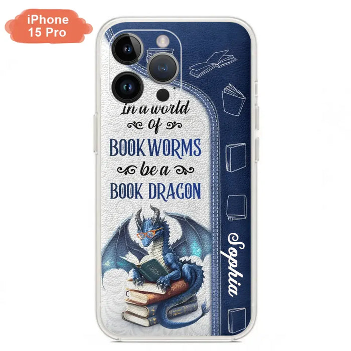 Custom Personalized Book Dragon Phone Case - Gift Idea For Book Lovers - In A World Of Bookworms Be A Book Dragon - Case For iPhone/ Samsung