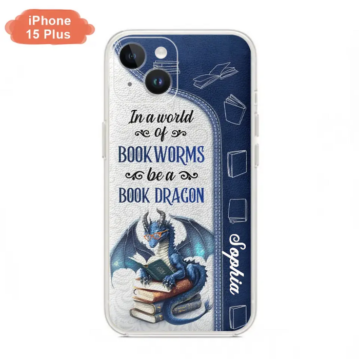 Custom Personalized Book Dragon Phone Case - Gift Idea For Book Lovers - In A World Of Bookworms Be A Book Dragon - Case For iPhone/ Samsung