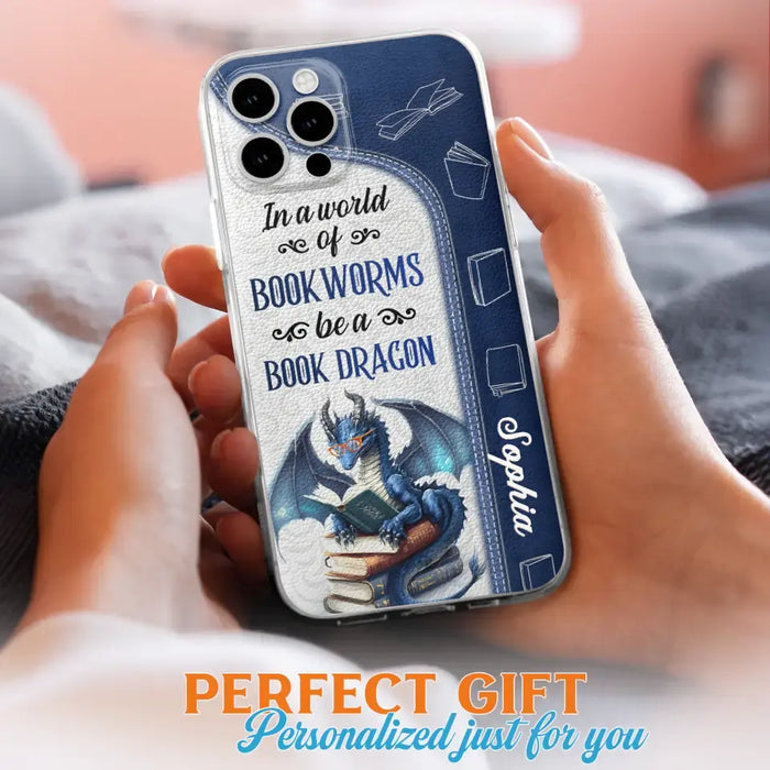 Custom Personalized Book Dragon Phone Case - Gift Idea For Book Lovers - In A World Of Bookworms Be A Book Dragon - Case For iPhone/ Samsung