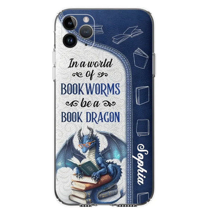 Custom Personalized Book Dragon Phone Case - Gift Idea For Book Lovers - In A World Of Bookworms Be A Book Dragon - Case For iPhone/ Samsung