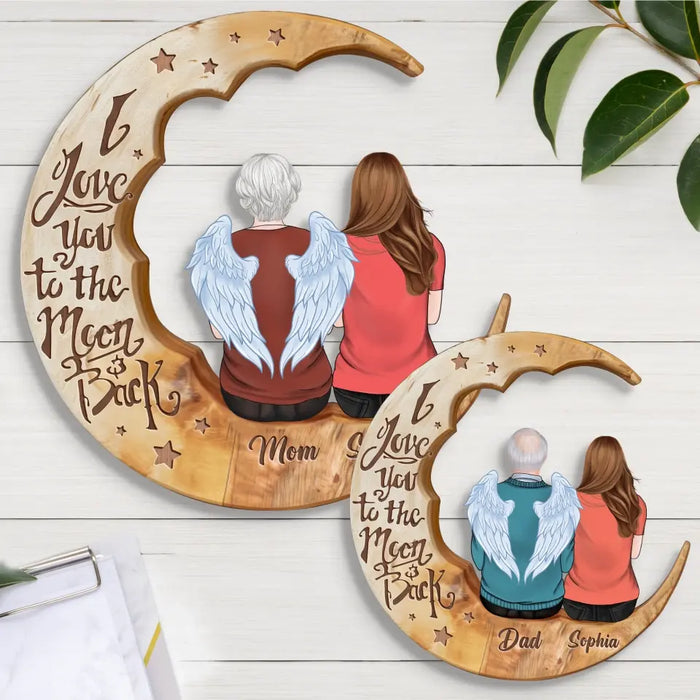 Custom Personalized Memorial Moon Wooden Art - Memorial Gift For Couple/ Parent/ Family Member - Can Choose Gender And Age - I Love You To The Moon And Back