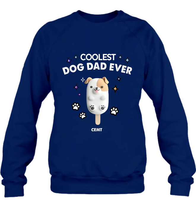 Custom Personalized Dog Popsicles T-Shirt/ Long Sleeve/ Sweatshirt/ Hoodie - Gift Idea For Dog Lover - Coolest Dog Dad Ever