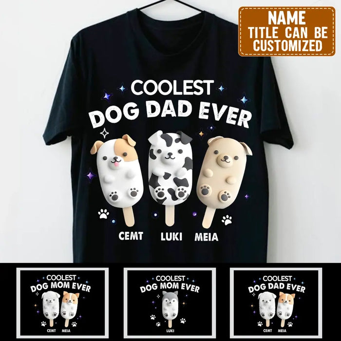 Custom Personalized Dog Popsicles T-Shirt/ Long Sleeve/ Sweatshirt/ Hoodie - Gift Idea For Dog Lover - Coolest Dog Dad Ever