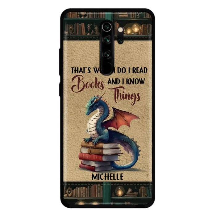 Custom Personalized Book Dragon Phone Case - Gift Idea For Book Lovers - That's What I Do I Read Books And I Know Things - Case For Xiaomi/ Oppo/ Huawei