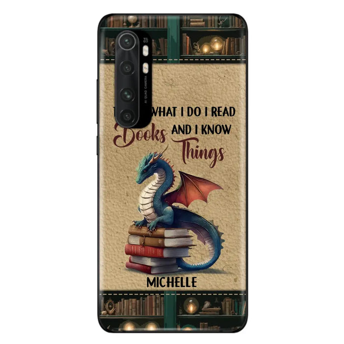 Custom Personalized Book Dragon Phone Case - Gift Idea For Book Lovers - That's What I Do I Read Books And I Know Things - Case For Xiaomi/ Oppo/ Huawei