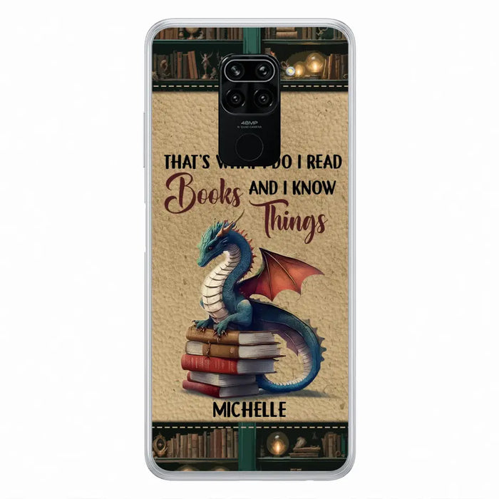 Custom Personalized Book Dragon Phone Case - Gift Idea For Book Lovers - That's What I Do I Read Books And I Know Things - Case For Xiaomi/ Oppo/ Huawei