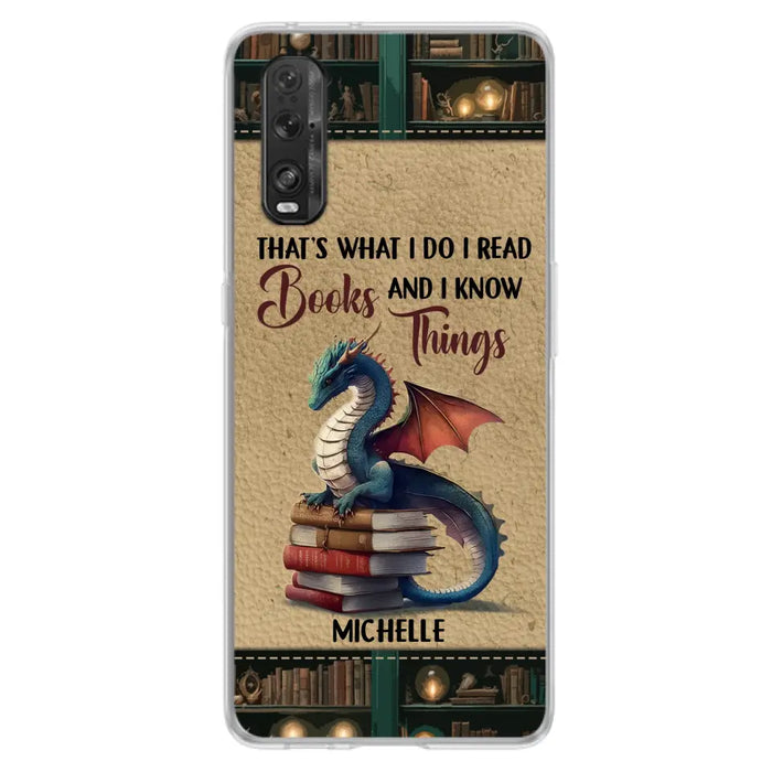 Custom Personalized Book Dragon Phone Case - Gift Idea For Book Lovers - That's What I Do I Read Books And I Know Things - Case For Xiaomi/ Oppo/ Huawei