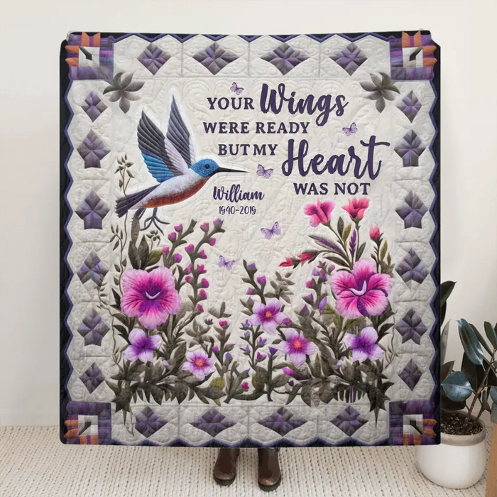 Custom Personalized Hummingbird Memorial Fleece Throw/ Quilt Blanket - Memorial Gift Idea For Family Member/ Dad/ Mom - Your Wings Were Ready But My Heart Was Not