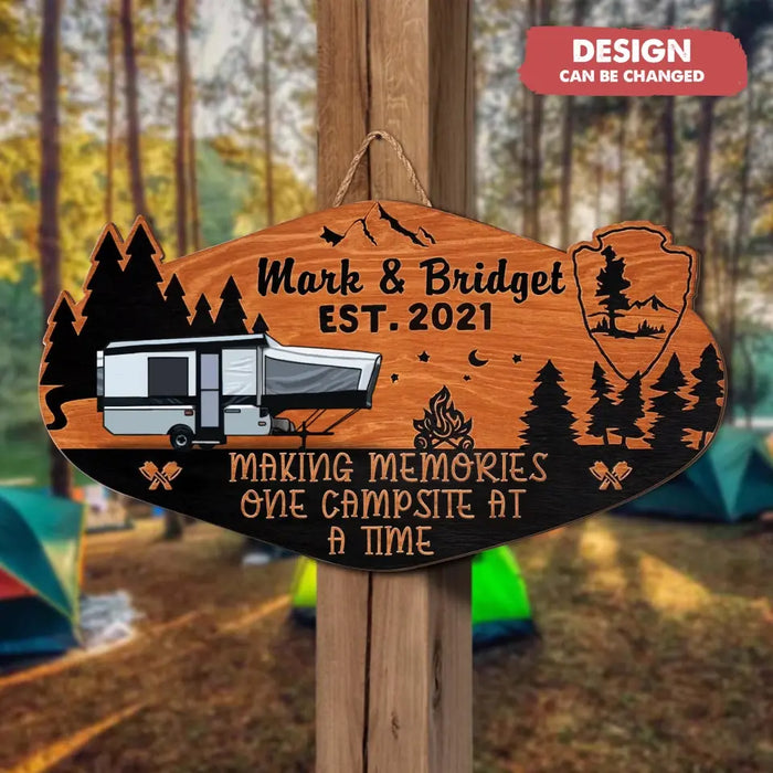 Custom Personalized Camping Wooden Sign - Decoration Gift Idea For Family/ Camping Lover - Making Memories One Campsite At A Time