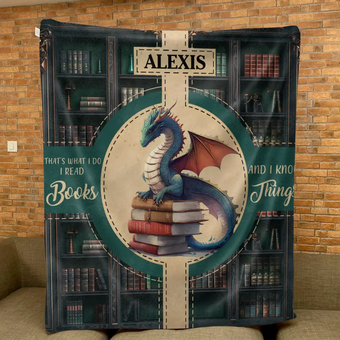 Custom Personalized Reading Book Fleece Throw Blanket/ Quilt - Gift Idea For Reading Lover - That's What I Do I Read Books And I Know Things