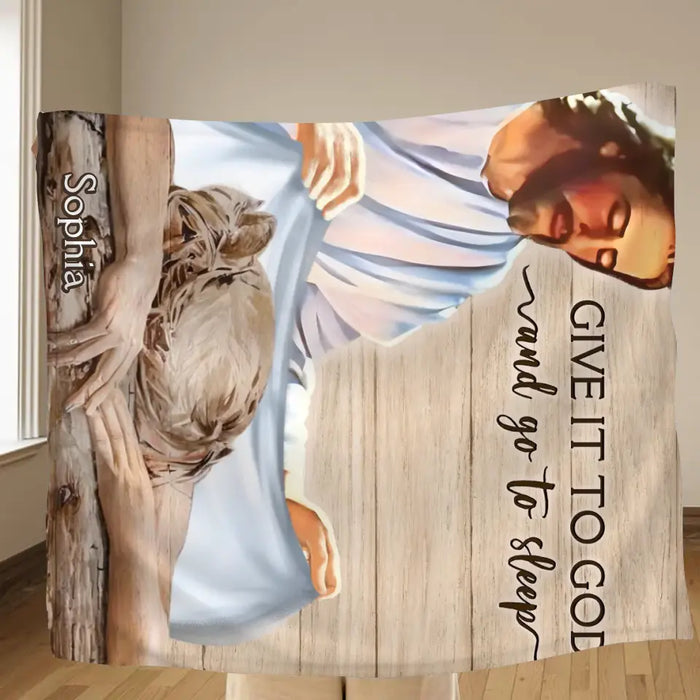 Custom Personalized Give It To God And Go To Sleep Quilt/ Fleece Throw Blanket - Gift For Christian, Bedroom Decor, Religious Home Decor