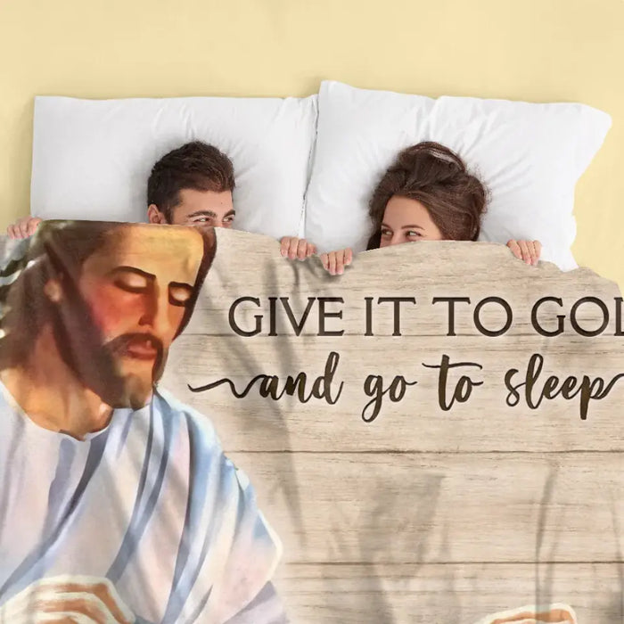 Custom Personalized Give It To God And Go To Sleep Quilt/ Fleece Throw Blanket - Gift For Christian, Bedroom Decor, Religious Home Decor