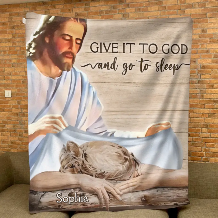 Custom Personalized Give It To God And Go To Sleep Quilt/ Fleece Throw Blanket - Gift For Christian, Bedroom Decor, Religious Home Decor