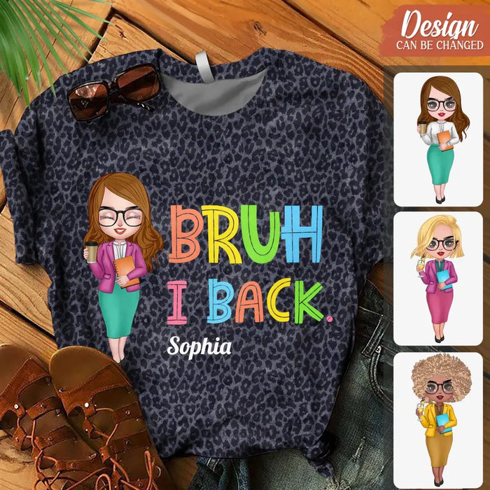 Custom Personalized Teacher AOP T-shirt - Gift Idea For Teacher - Bruh I Back