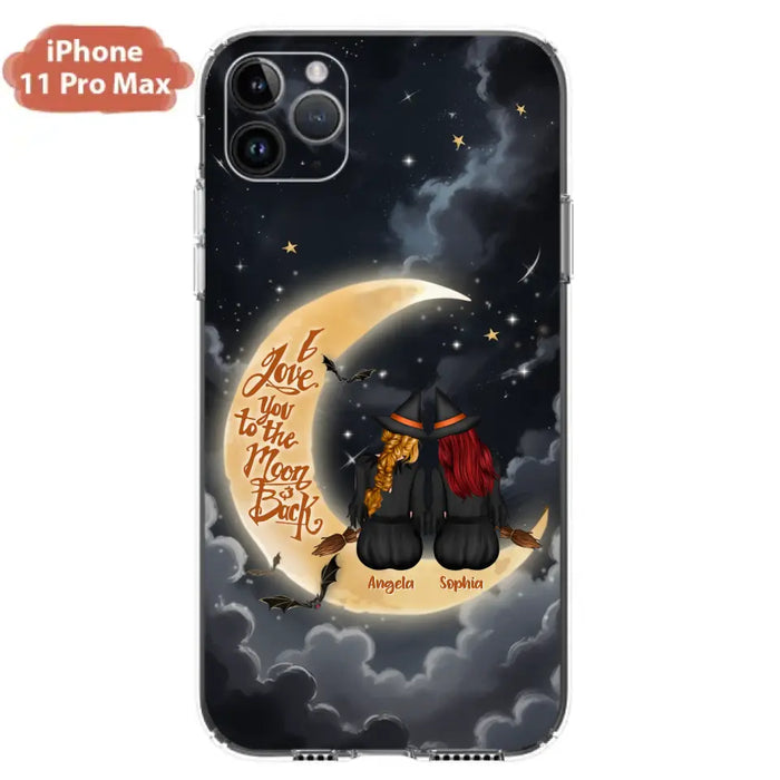 Custom Personalized Witches Phone Case For iPhone/ Samsung - Gift Idea For Friend -Memorial Gift - I Love You To The Moon & Back