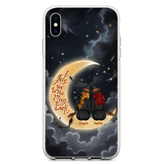 Custom Personalized Witches Phone Case For iPhone/ Samsung - Gift Idea For Friend -Memorial Gift - I Love You To The Moon & Back