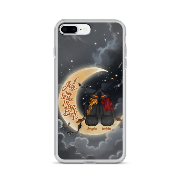 Custom Personalized Witches Phone Case For iPhone/ Samsung - Gift Idea For Friend -Memorial Gift - I Love You To The Moon & Back