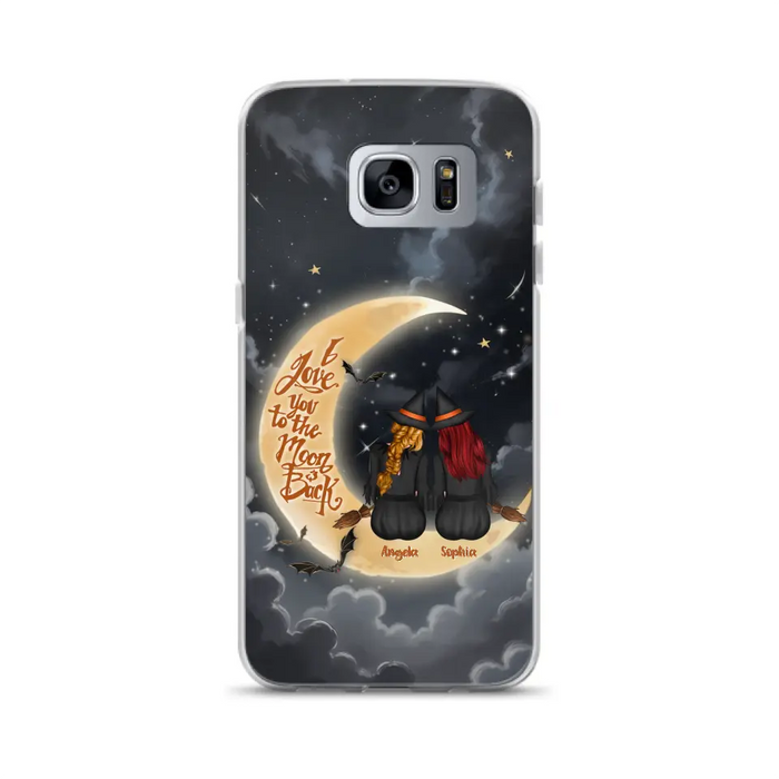 Custom Personalized Witches Phone Case For iPhone/ Samsung - Gift Idea For Friend -Memorial Gift - I Love You To The Moon & Back