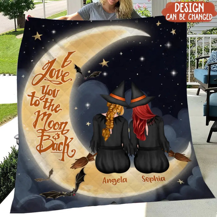 Custom Personalized Witches Quilt/Fleece Throw Blanket - Gift Idea For Friend - Memorial Gift - I Love You To The Moon & Back