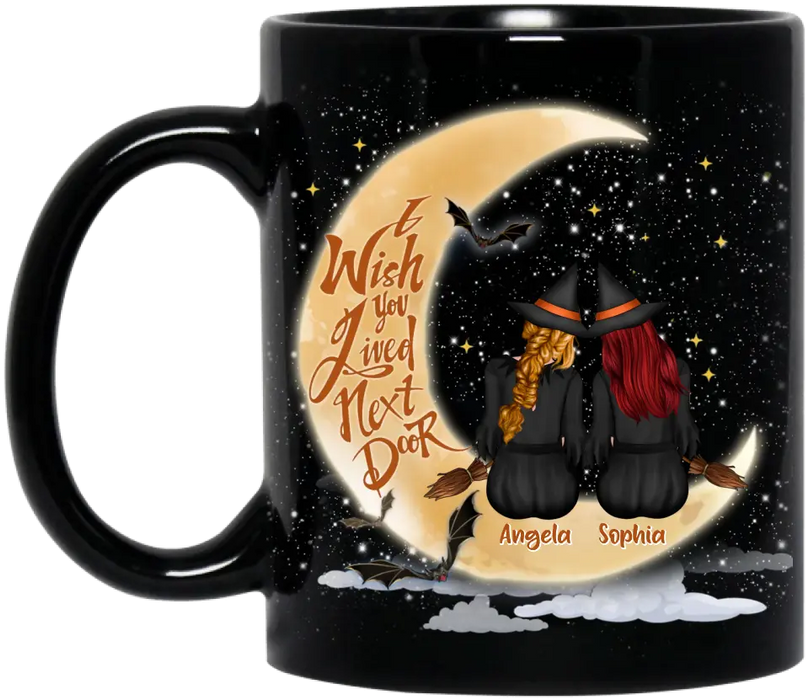 Custom Personalized Witches Besties Coffee Mug - Gift Idea For Friends/ Sisters/ Besties - I Wish You Lived Next Door