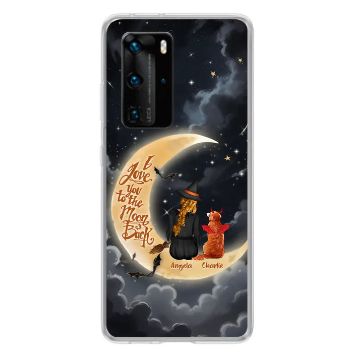 Custom Personalized Witch Dog Phone Case - Gift Idea To Dog Mom/ Dog Lover - I Love You To The Moon And Back - Case For Xiaomi/ Oppo/ Huawei