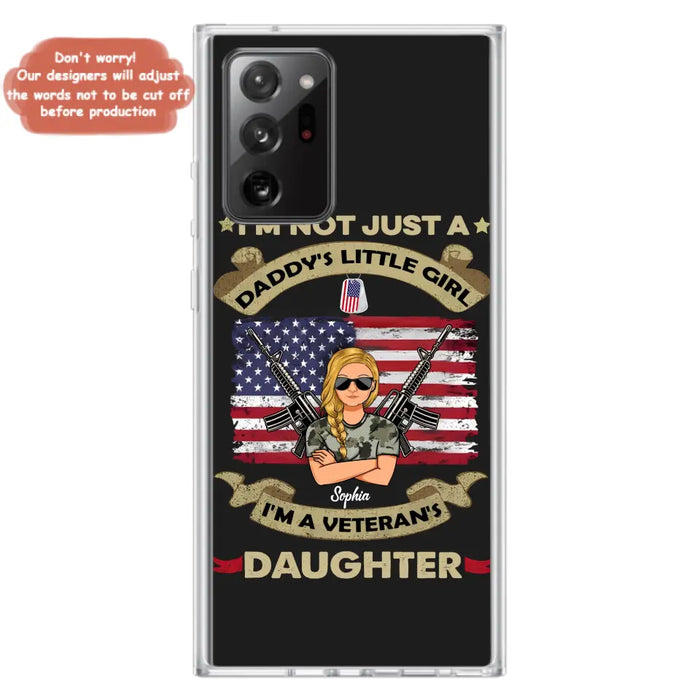 Custom Personalized Veteran's Daughter Phone Case - Gift Idea For Veteran/ Daughter - I'm Not Just A Daddy's Little Girl I'm A Veteran's Daughter - Case For iPhone/ Samsung