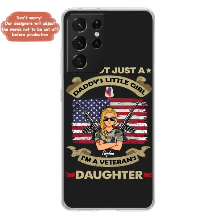 Custom Personalized Veteran's Daughter Phone Case - Gift Idea For Veteran/ Daughter - I'm Not Just A Daddy's Little Girl I'm A Veteran's Daughter - Case For iPhone/ Samsung