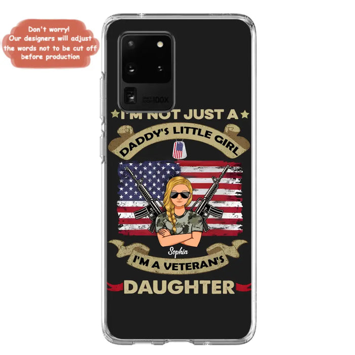 Custom Personalized Veteran's Daughter Phone Case - Gift Idea For Veteran/ Daughter - I'm Not Just A Daddy's Little Girl I'm A Veteran's Daughter - Case For iPhone/ Samsung