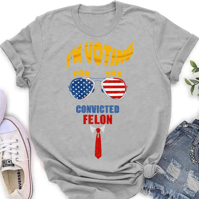 Support For The Convicted Felon T-shirt/ Long Sleeve/ Sweatshirt/ Hoodie