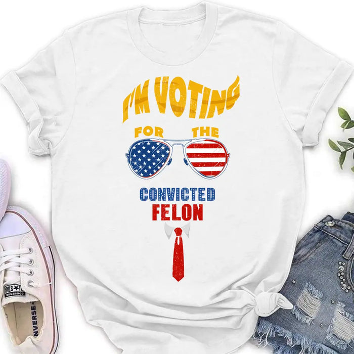 Support For The Convicted Felon T-shirt/ Long Sleeve/ Sweatshirt/ Hoodie