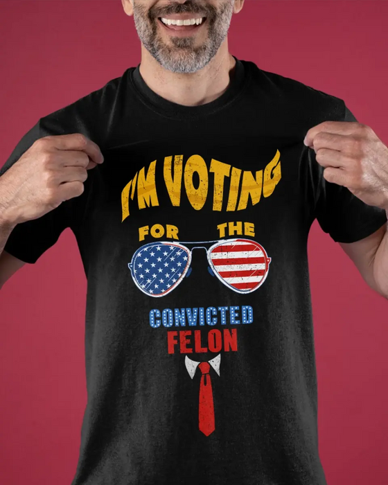 Support For The Convicted Felon T-shirt/ Long Sleeve/ Sweatshirt/ Hoodie