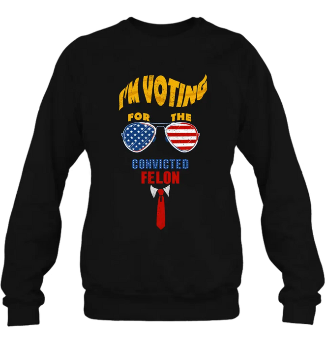 Support For The Convicted Felon T-shirt/ Long Sleeve/ Sweatshirt/ Hoodie