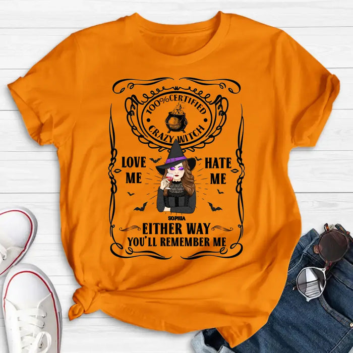 Custom Personalized Crazy Witch T-shirt/ Long Sleeve/ Sweatshirt/ Hoodie - Gift Idea For Friend - Love Me Hate Me Either Way You'll Remember Me