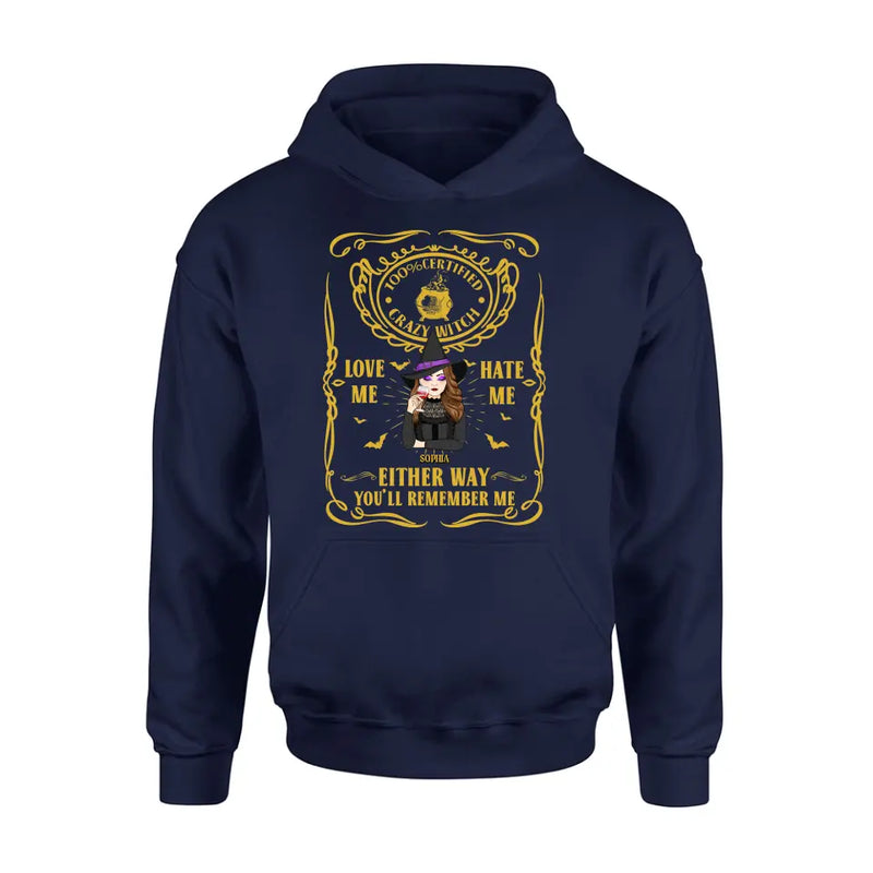Personalized Crazy Witch T-shirt/Long Sleeve/Sweatshirt/Hoodie - Gift Idea For Friend - Love Me Hate Me Either Way You'll Remember Me