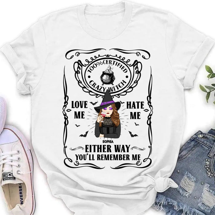 Custom Personalized Crazy Witch T-shirt/ Long Sleeve/ Sweatshirt/ Hoodie - Gift Idea For Friend - Love Me Hate Me Either Way You'll Remember Me