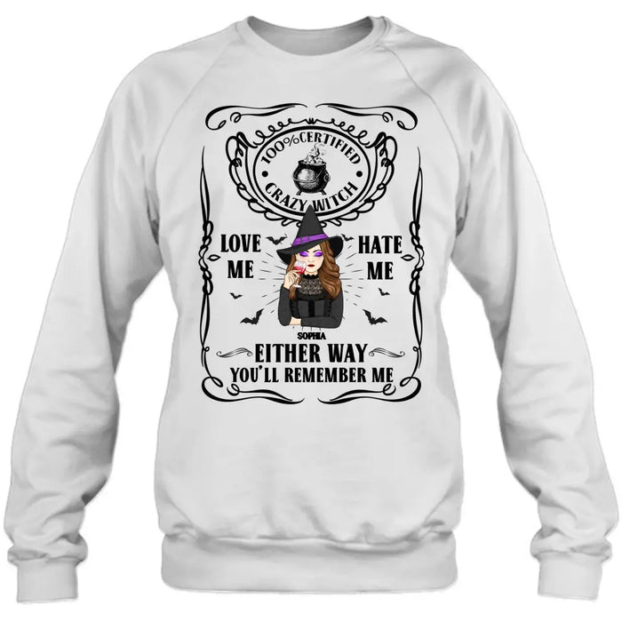 Custom Personalized Crazy Witch T-shirt/ Long Sleeve/ Sweatshirt/ Hoodie - Gift Idea For Friend - Love Me Hate Me Either Way You'll Remember Me