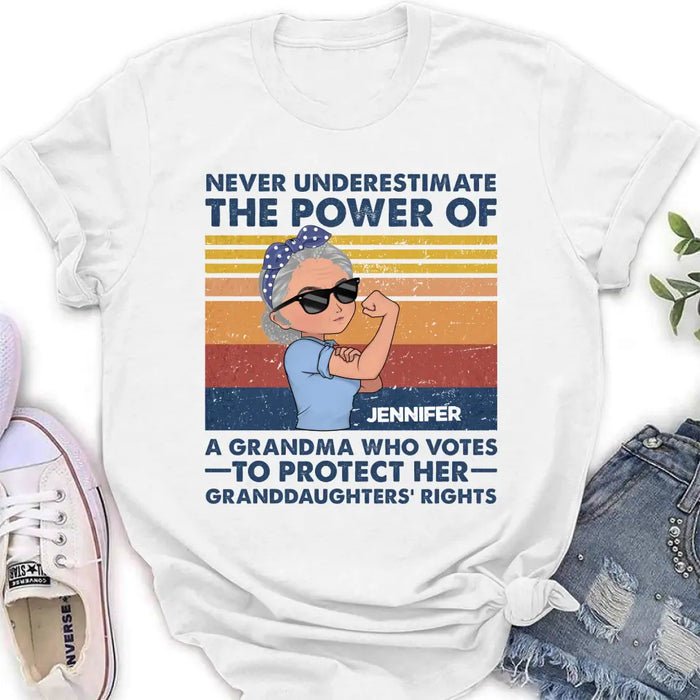 Custom Personalized Grandma Votes T-shirt/ Long Sleeve/ Sweatshirt/ Hoodie - Gift Idea For Grandma - Never Underestimate The Power Of A Grandma Who Votes To Protect Her Granddaughters' Rights