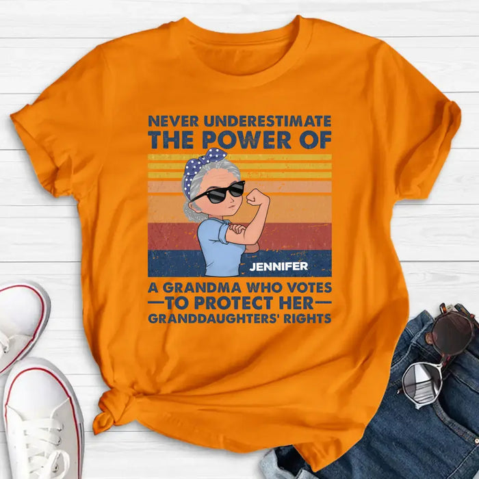 Custom Personalized Grandma Votes T-shirt/ Long Sleeve/ Sweatshirt/ Hoodie - Gift Idea For Grandma - Never Underestimate The Power Of A Grandma Who Votes To Protect Her Granddaughters' Rights